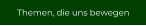 Themen, die uns bewegen