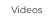 Videos