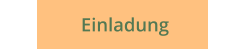 Einladung